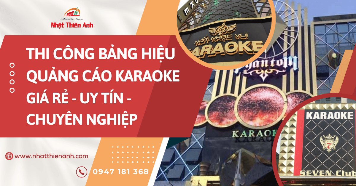Thi Công Bảng Hiệu Karaoke Đẹp, Uy Tín, Chuyên Nghiệp HCM, Bình Dương